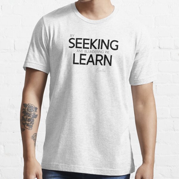 By Seeking And Blundering We Learn