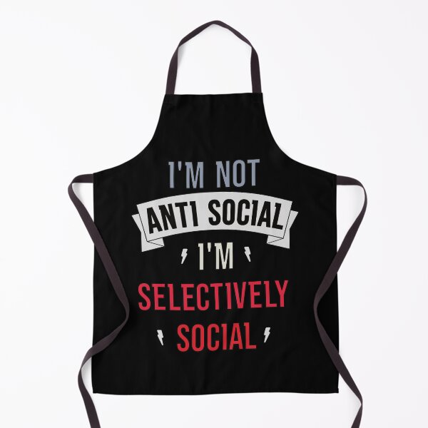 Item preview, I'm Not Anti Social I'm Selectively Social designed and sold by FridPix.