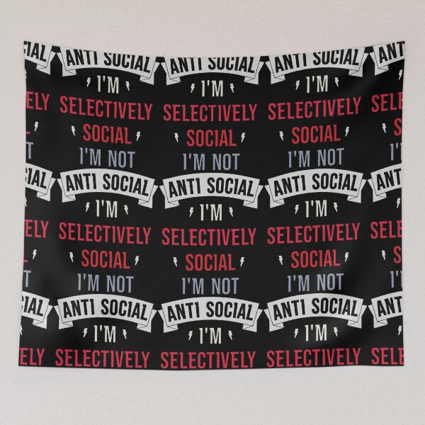 Item preview, I'm Not Anti Social I'm Selectively Social designed and sold by FridPix.