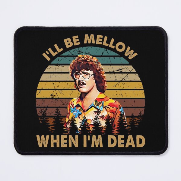 Item preview, Vintage Weird Al Arts Yankovic - I'll Be Mellow When I'm Dead designed and sold by EdwinJeremy2.