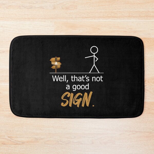 Item preview, Well that's not a good sign, funny  designed and sold by Artsspect.