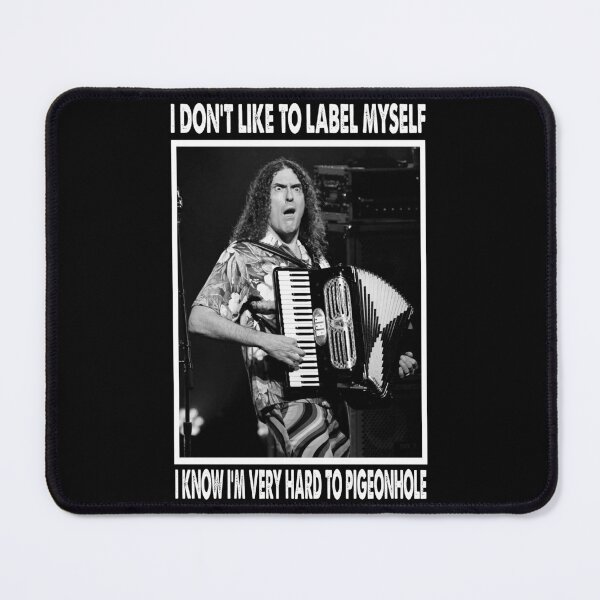 Item preview, I Don't Like To Label Myself - "Weird Al" Arts Yankovic designed and sold by EdwinJeremy2.
