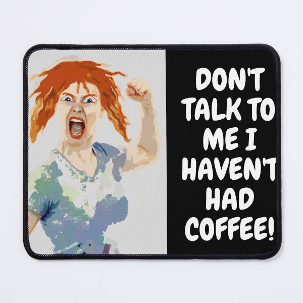 Item preview, Don't Talk To Me I Haven't Had Coffee!, Need Caffeine, T-Shirt designed and sold by JoesCornerStore.
