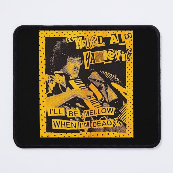 Item preview, "Weird Al" Arts Yankovic - I'll Be Mellow When I'm Dead designed and sold by EdwinJeremy2.