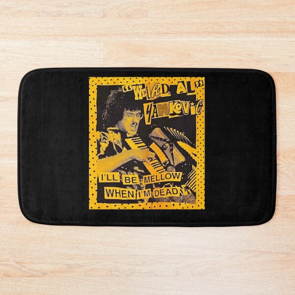 Item preview, "Weird Al" Arts Yankovic - I'll Be Mellow When I'm Dead designed and sold by EdwinJeremy2.