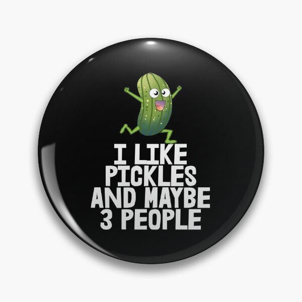 Item preview, I Like pickles and maybe 3 people designed and sold by Bendthetrend.