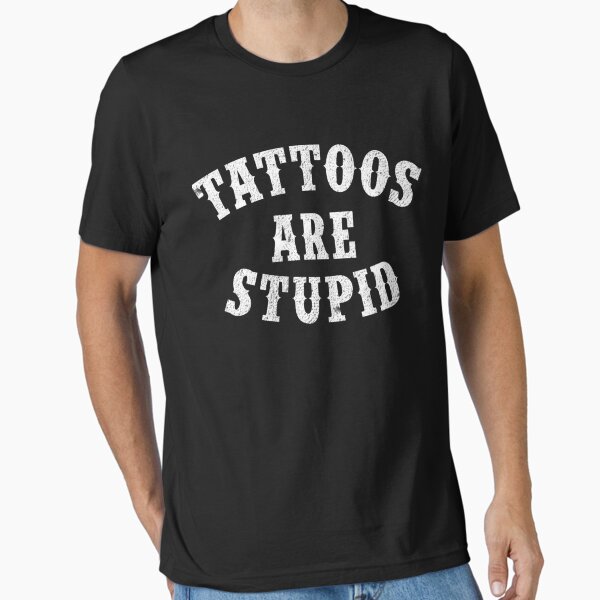 Artikel-Vorschau von Tattoos sind dumm lustiges sarkastisches Tattoo, designt und verkauft von IrisBender.