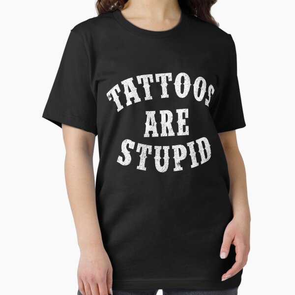 Artikel-Vorschau von Tattoos sind dumm lustiges sarkastisches Tattoo, designt und verkauft von IrisBender.