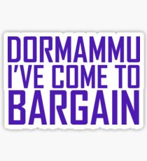 Dormammu, ich bin zum Schnäppchen gekommen Sticker