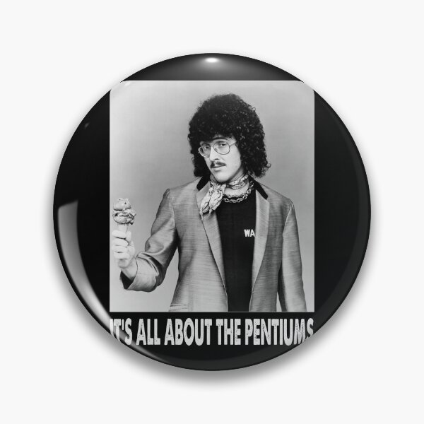 Item preview, It's All About The Pentiums - "Weird Al" Arts Yankovic designed and sold by EdwinJeremy2.