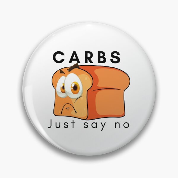 Item preview, Carbs: Just Say No designed and sold by CheekyGrace.