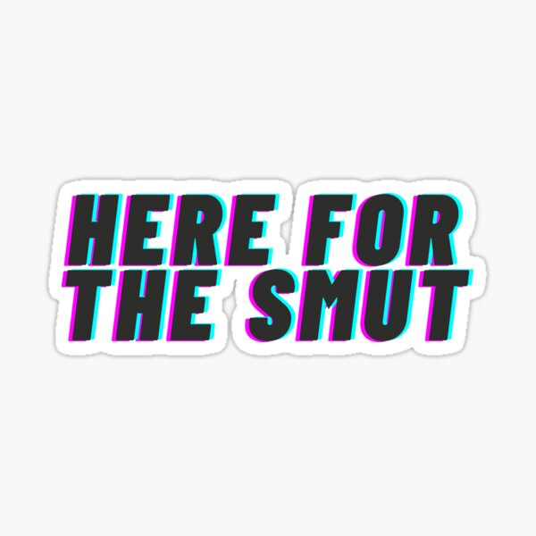 Item preview, Here For The Smut, Dirty Romance Readers Only, Text Only designed and sold by WhipsAndKisses.