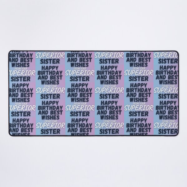 Item preview, Happy Birthday And Best Wishes From Your Superior Sister Funny Phrase designed and sold by S-JDesigns.