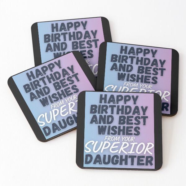 Item preview, Happy Birthday And Best Wishes From Your Superior Daughter Funny Phrase designed and sold by S-JDesigns.