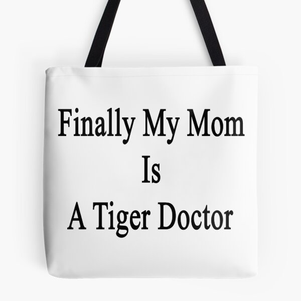 Item preview, Finally My Mom Is A Tiger Doctor  designed and sold by supernova23.