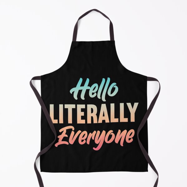 Item preview, Hello Literally Everyone Funny designed and sold by KGN CREATIVITY.