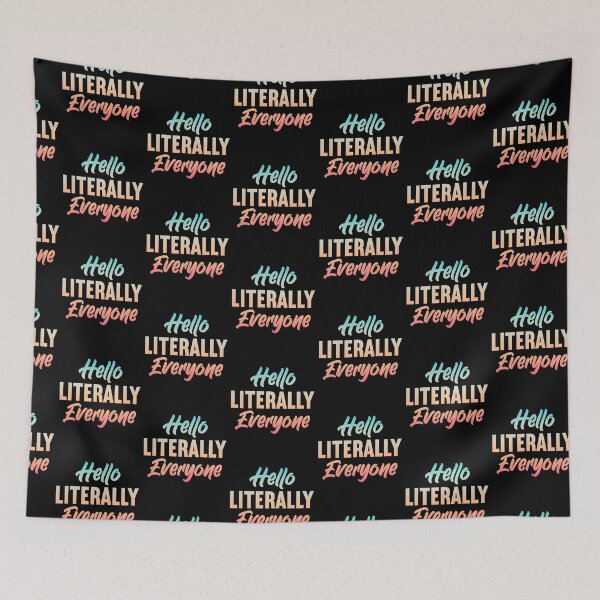 Item preview, Hello Literally Everyone Funny  designed and sold by KGN  CREATIVITY.
