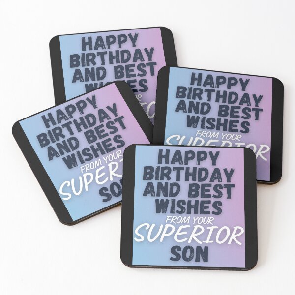 Item preview, Happy Birthday And Best Wishes From Your Superior Son Funny Phrase designed and sold by S-JDesigns.