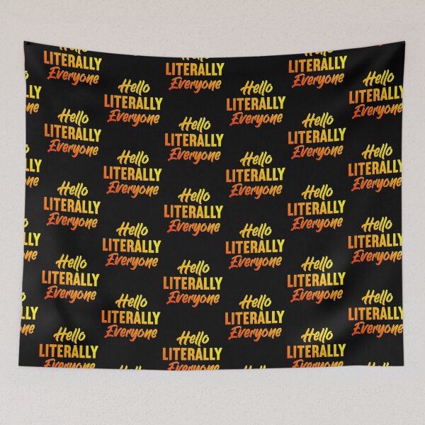 Item preview, Hello Literally Everyone Funny  designed and sold by KGN  CREATIVITY.