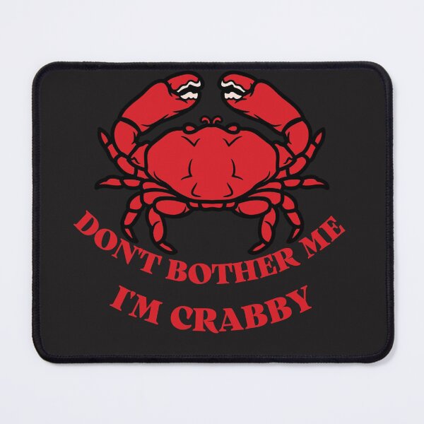 Item preview, Don't bother me i'm crabby designed and sold by omeca.