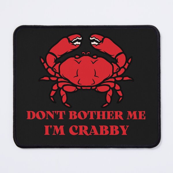 Item preview, Don't bother me i'm crabby designed and sold by omeca.