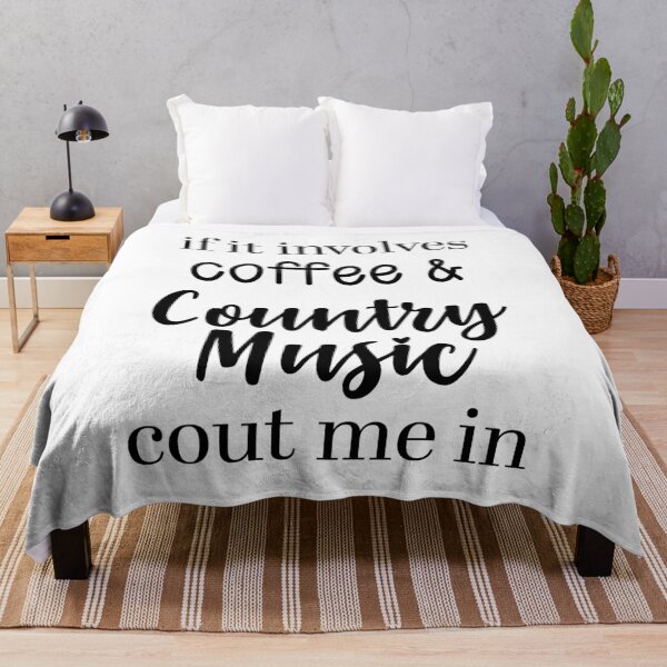 Item preview, If it involves coffee and country music cout me in coffee mug designed and sold by Dorothy Wright.