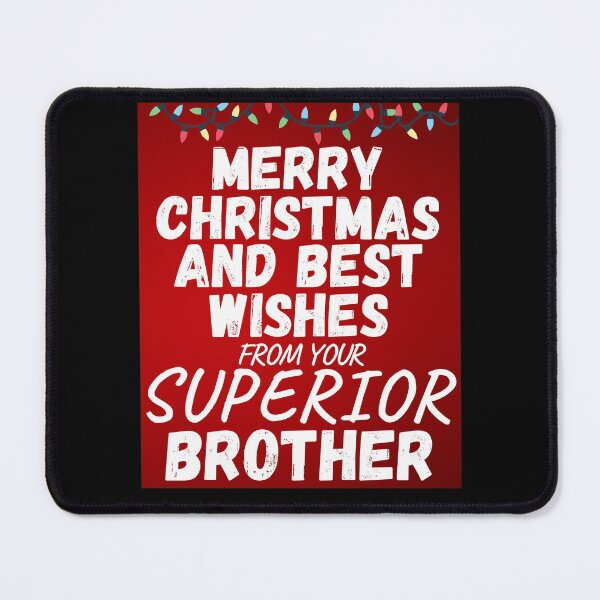 Item preview, Merry Christmas And Best Wishes From Your Superior Brother designed and sold by S-JDesigns.