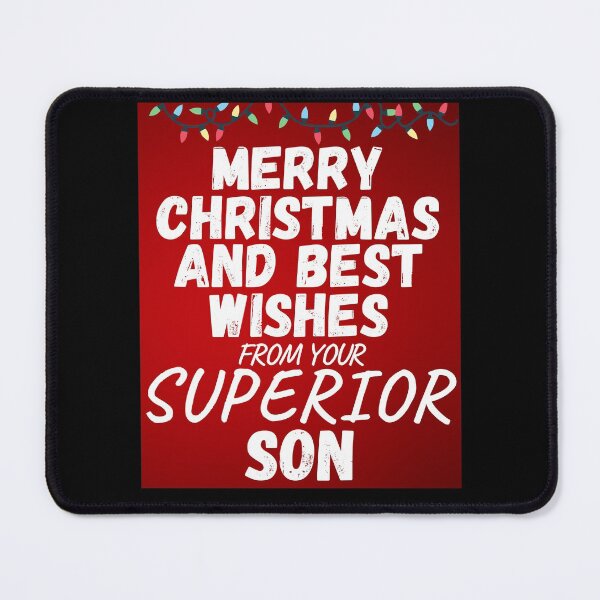Item preview, Merry Christmas And Best Wishes From Your Superior Son Funny Phrase designed and sold by S-JDesigns.
