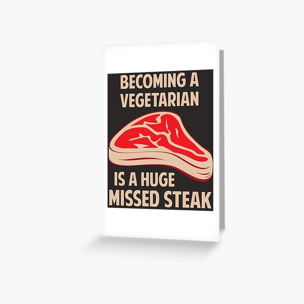 Item preview, Becoming A Vegetarian Is A Huge Missed Steak designed and sold by TheShirtYurt.
