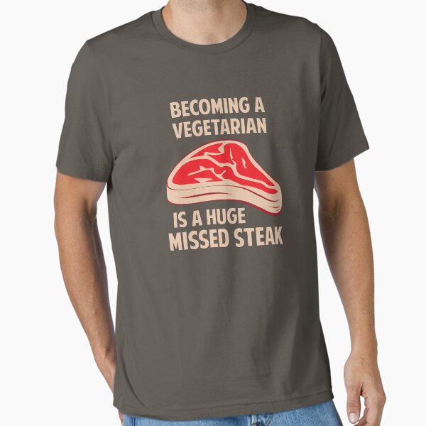 Item preview, Becoming A Vegetarian Is A Huge Missed Steak designed and sold by TheShirtYurt.