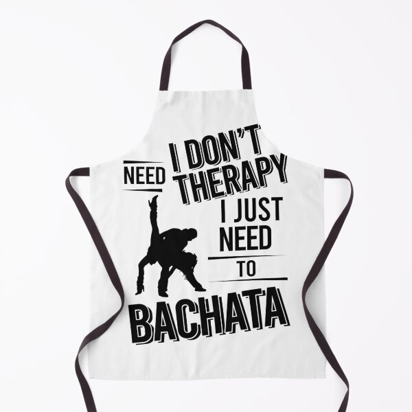Item preview, I don't need therapy i just need to dance bachata designed and sold by Vanthuandesign.