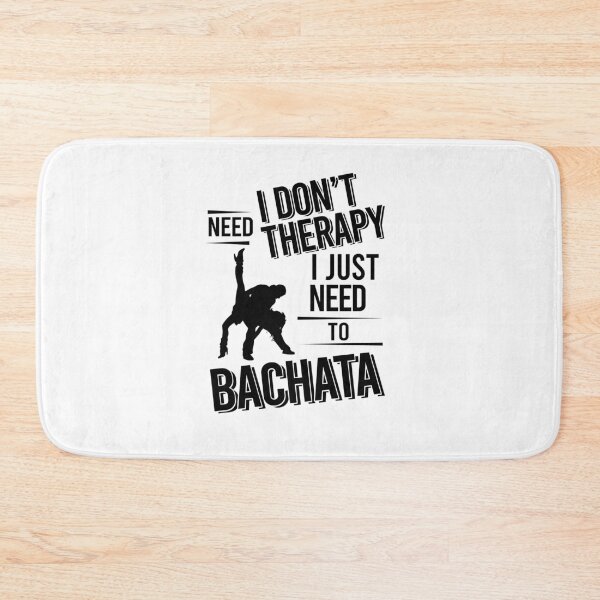 Item preview, I don't need therapy i just need to dance bachata designed and sold by Vanthuandesign.