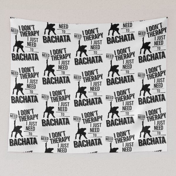 Item preview, I don't need therapy i just need to dance bachata designed and sold by Vanthuandesign.