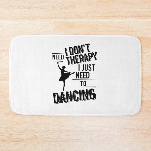 Item preview, I don't need therapy i just need to Dancing designed and sold by Vanthuandesign.
