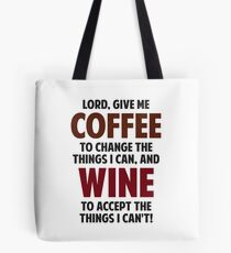 Lord, Give Me Coffee And Wine Tote Bag
