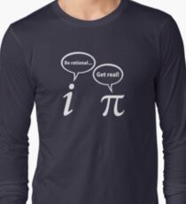Be Rational Get Real Imaginary Math Pi Long Sleeve T-Shirt