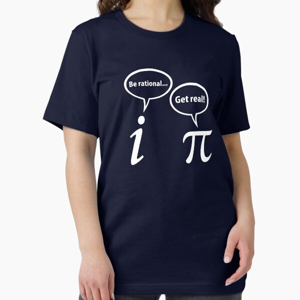 Item preview, Be Rational Get Real Imaginary Math Pi designed and sold by TheShirtYurt.