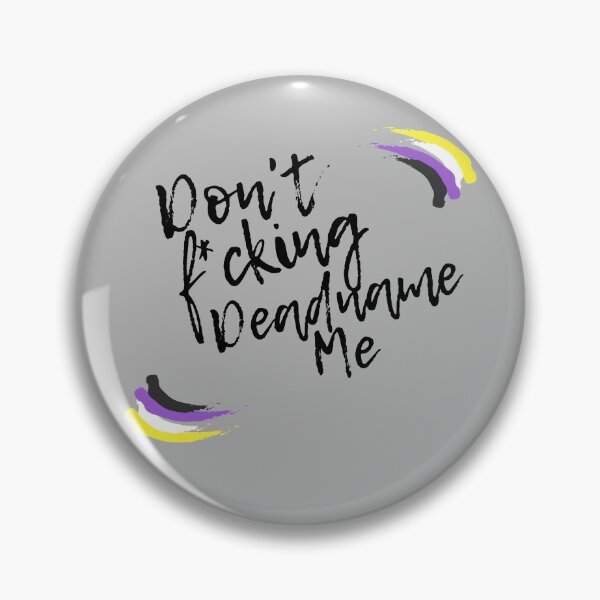 Item preview, Edgy Don't Deadname Me designed and sold by wearetheir.