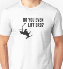 Bro, Do You Even Ski Lift? Unisex T-Shirt