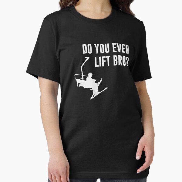 Aperçu de l'œuvre Bro, avez-vous même Ski Lift? créée et vendue par TheShirtYurt.