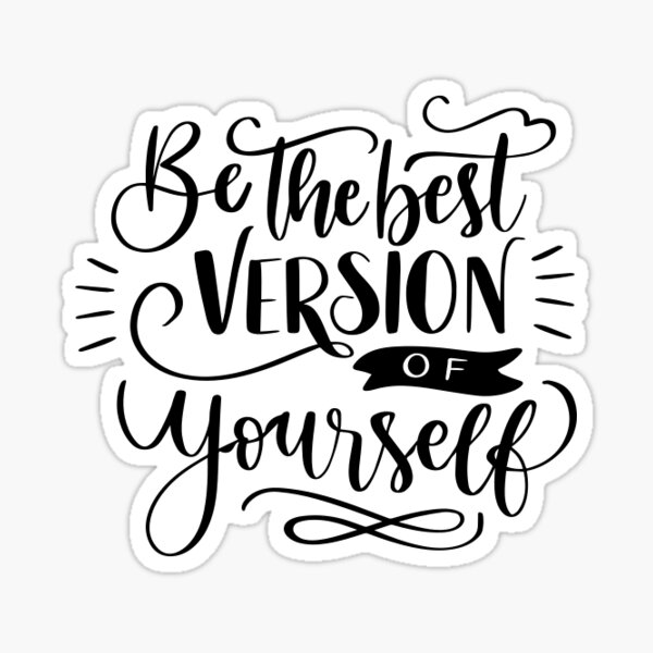 BE THE BEST VERSION Sticker