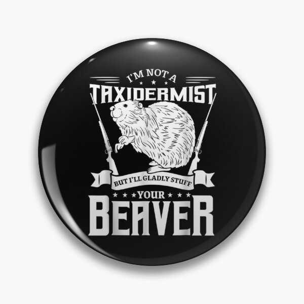 Item preview,  Not Taxidermist Hunting Beaver Riffle Hunter Gift Idea designed and sold by maudean.