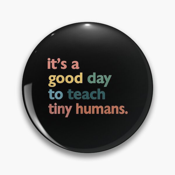 Item preview,  Day Its Good Teach Tiny Humans Teacher Mothers designed and sold by maudean.