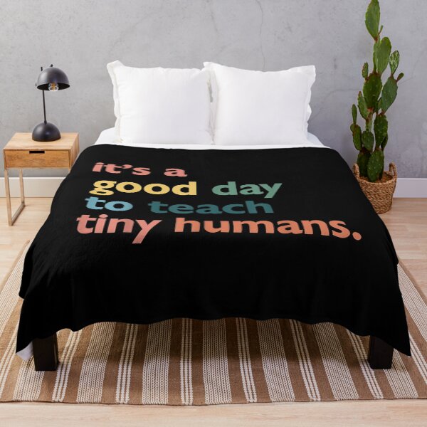 Item preview,  Day Its Good Teach Tiny Humans Teacher Mothers designed and sold by maudean.