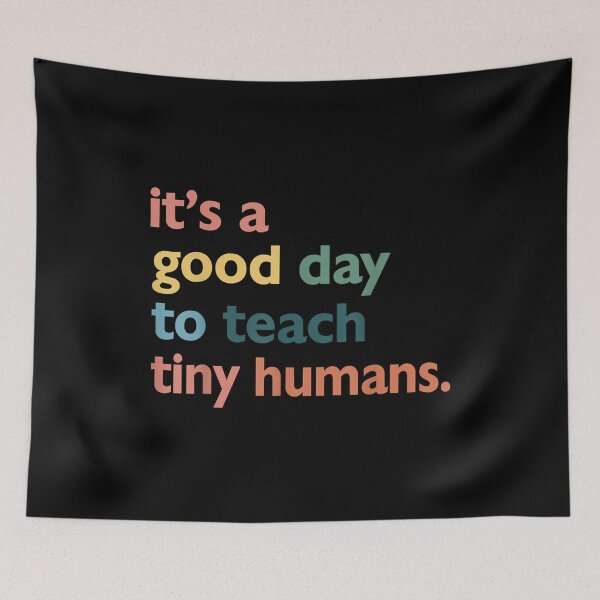 Item preview,  Day Its Good Teach Tiny Humans Teacher Mothers designed and sold by maudean.