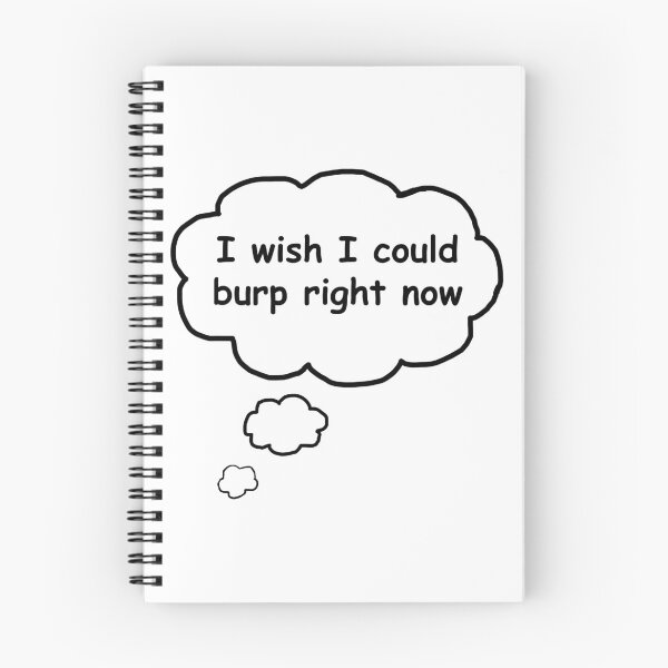 Item preview, I wish I could burp right now designed and sold by DaganSays.