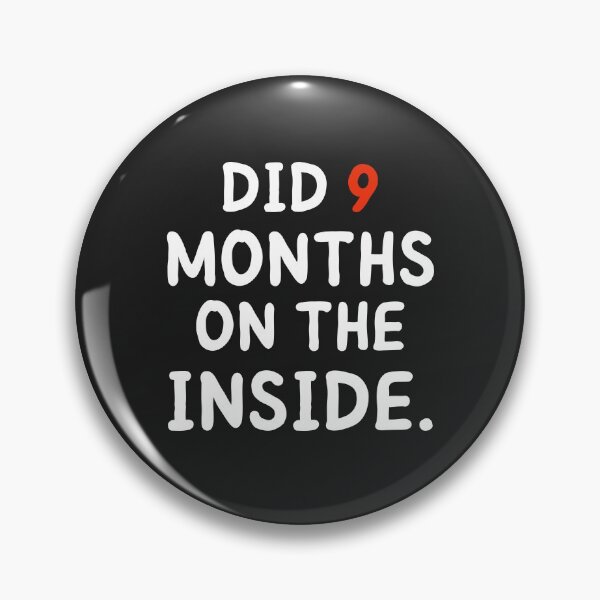Item preview, DID 9 MONTHS ON THE INSIDE designed and sold by MohitJain1109.