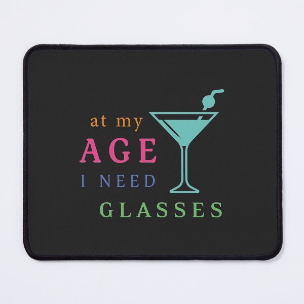 Item preview, At My Age I Need Glasses, Cocktail Day, Aging Gift,Friday Cocktail |  designed and sold by Boom-llqb.