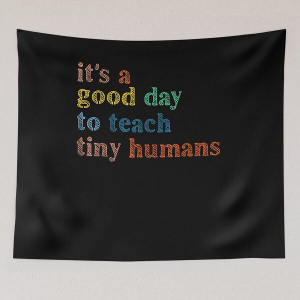 Item preview,  Its Good Day Teach Tiny Humans Funny Teachers designed and sold by maudean.