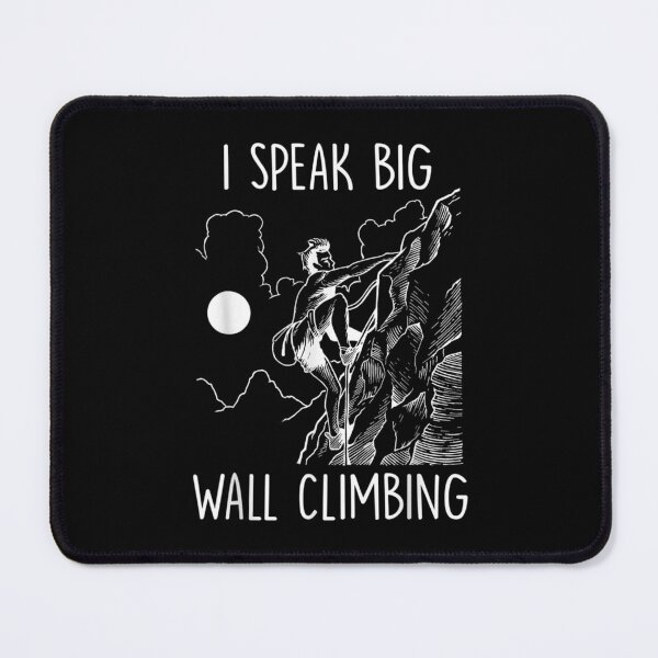 Item preview,  Speak Big Wall Climbing Rock Climber Mountaineering designed and sold by maudean.